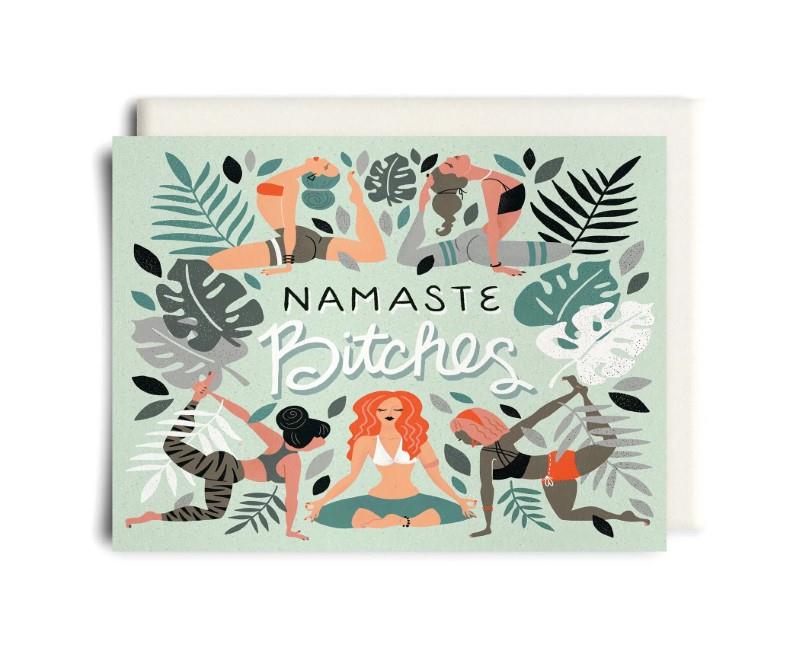 Namaste Bitches Greeting Card
