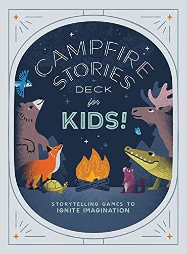 Campfire Stories Deck For Kids: Storytelling Games To Ignite Imagination