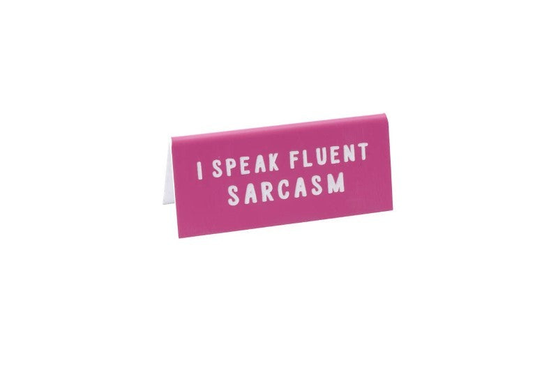 &#39;I Speak Fluent Sarcasm&#39; Pink Desk Sign