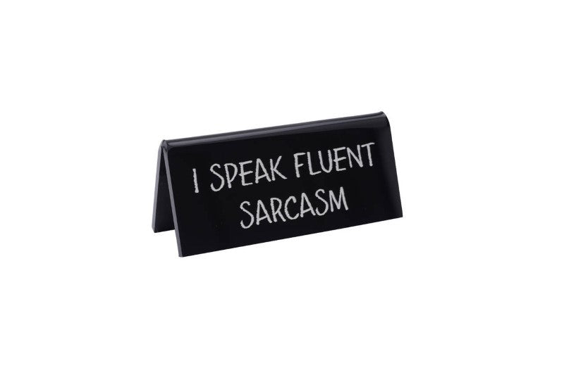 &#39;I Speak Fluent Sarcasm&#39; Black Desk Sign