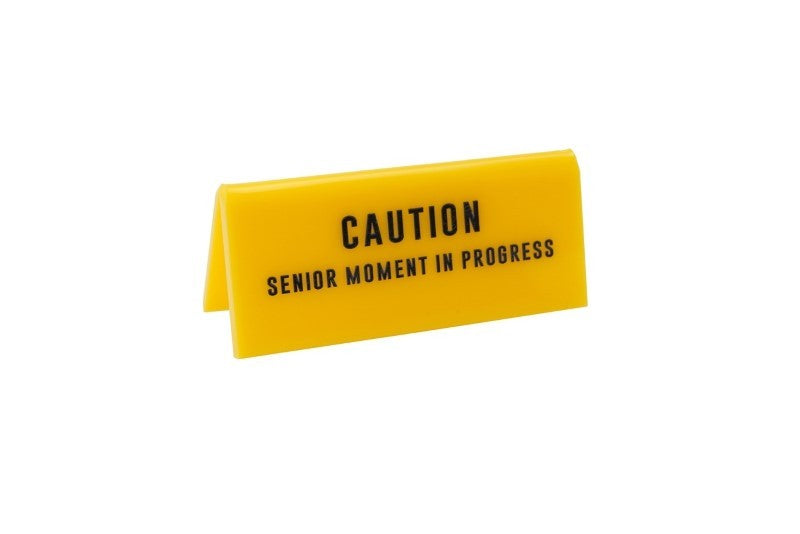 &#39;Senior Moment In Progress&#39; Yellow Desk Sign