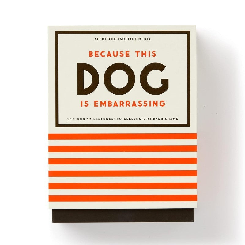 Because This Dog Is Embarrassing: Pet Shame/Praise Deck