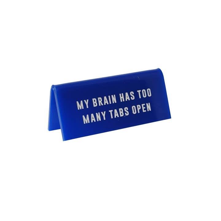 'Too Many Tabs' Blue Desk Sign