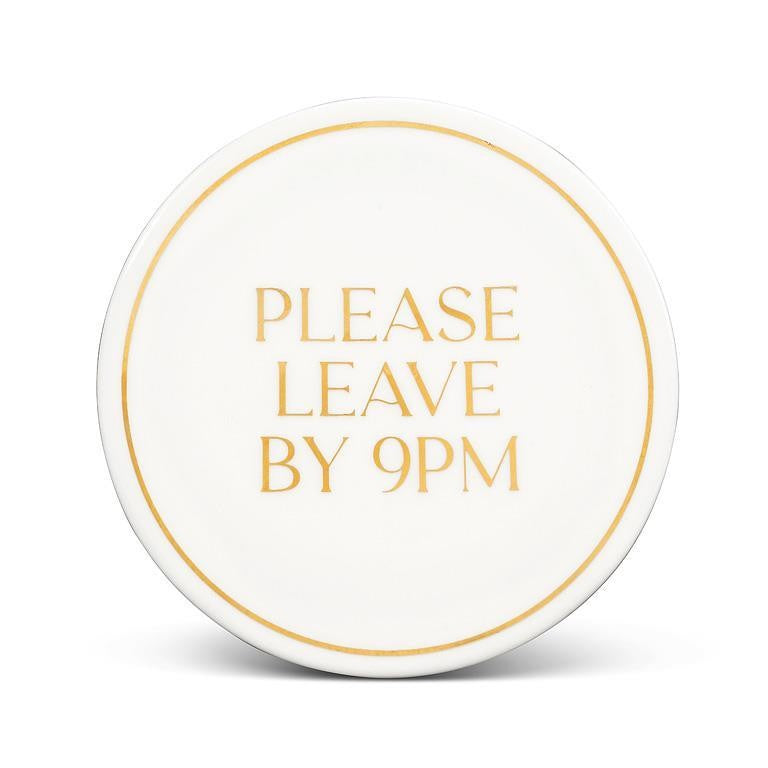 Please Leave by 9PM Coaster