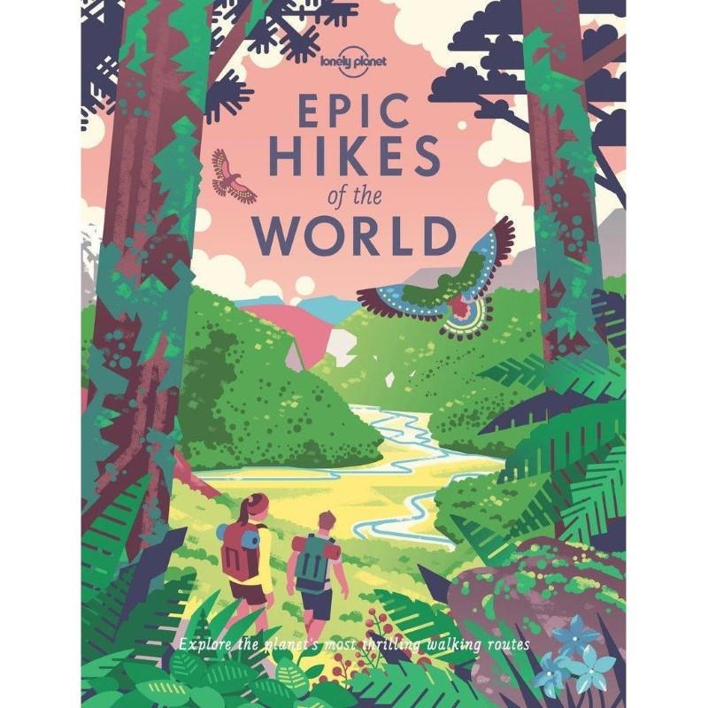 Lonely Planet Epic Hikes of the World