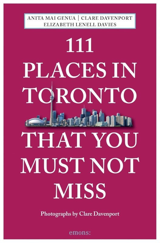 111 Places in Toronto That You Must Not Miss, Softcover Book