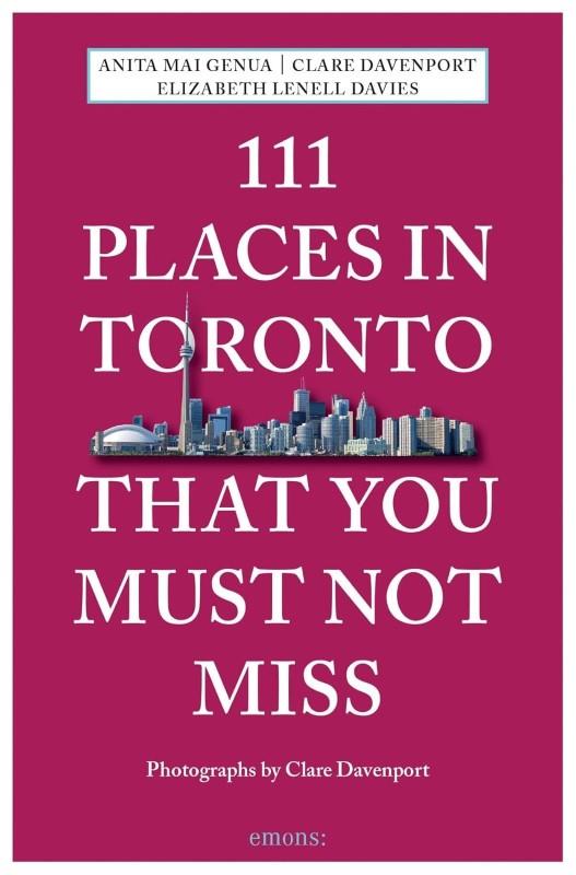 111 Places in Toronto That You Must Not Miss, Softcover Book