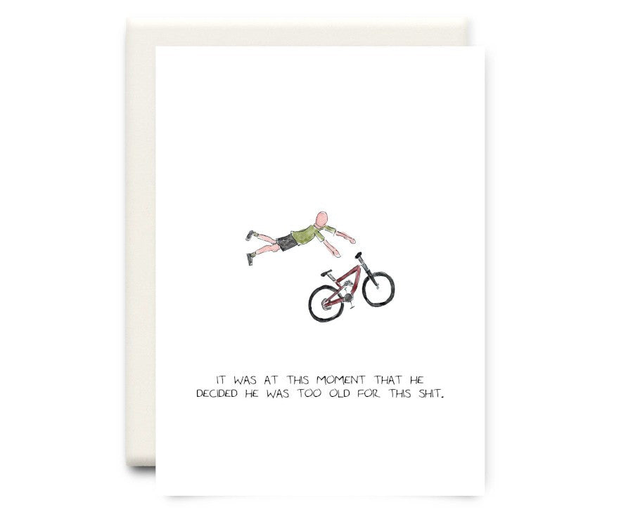 Too Old For This Shit Greeting Card