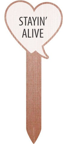 Stayin' Alive Plant Marker
