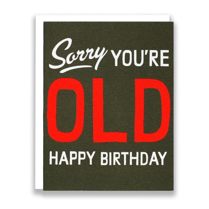 Sorry You're Old Birthday Card