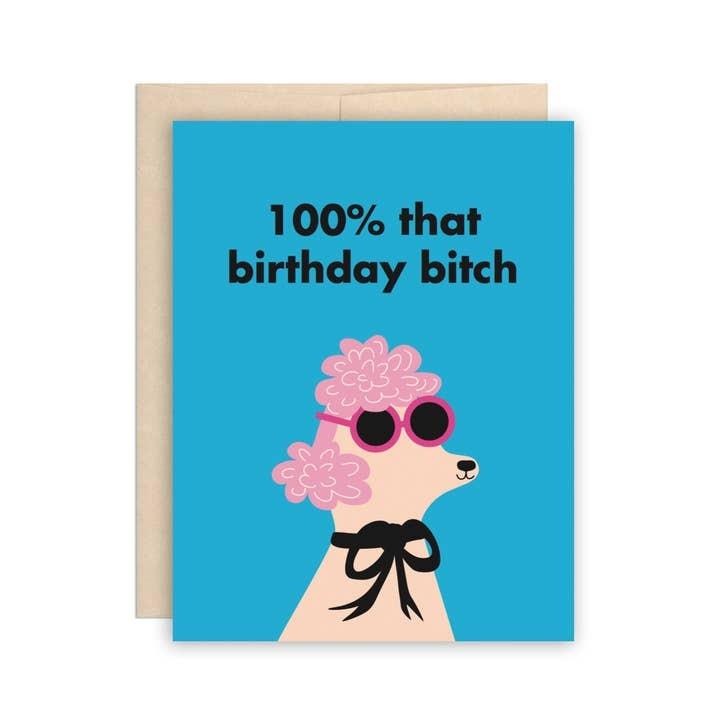 100% That Bitch Poodle Birthday Card