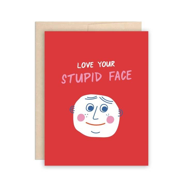 Stupid Face Greeting Card