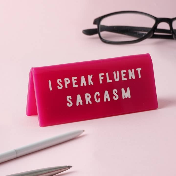 &#39;I Speak Fluent Sarcasm&#39; Pink Desk Sign