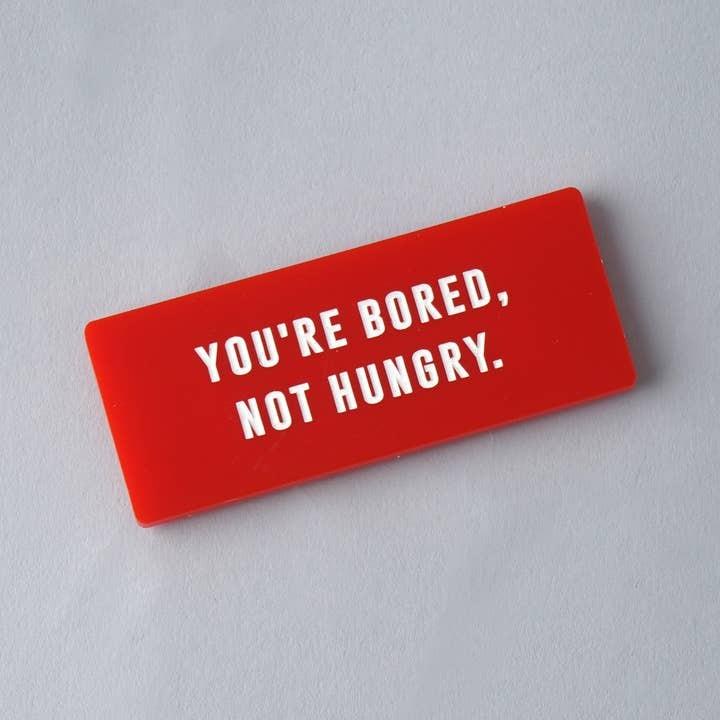 It's A Sign 'You're Bored...' Fridge Magnet