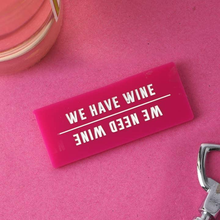 It's A Sign 'We Have Wine' Fridge Magnet