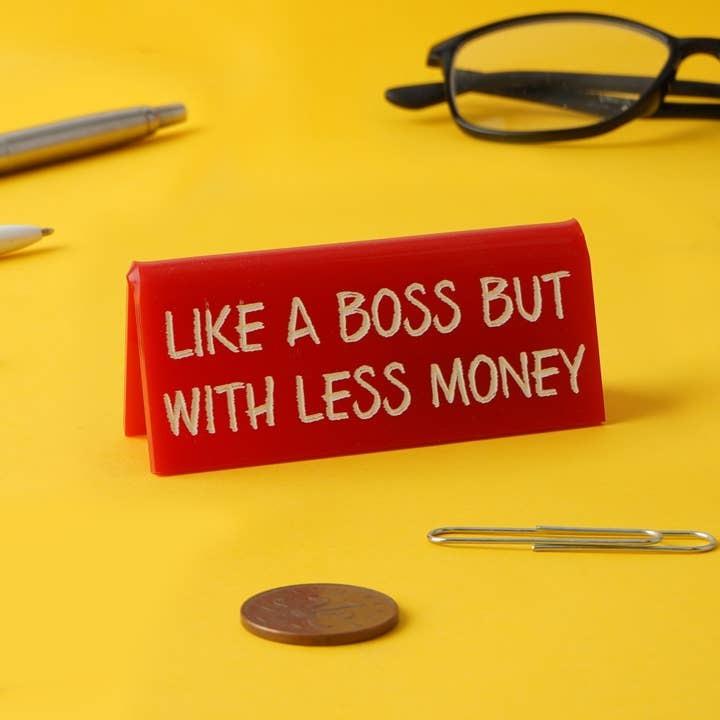 'Like A Boss' Red Desk Sign