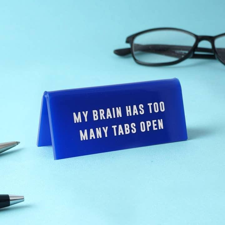 'Too Many Tabs' Blue Desk Sign