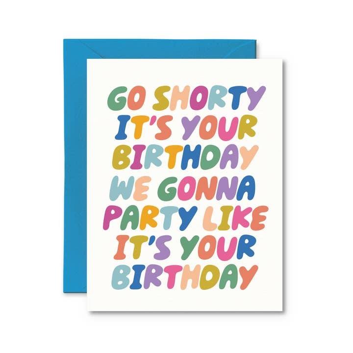 Go Shorty Birthday Card