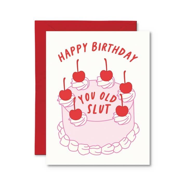 You Old Slut Birthday Card