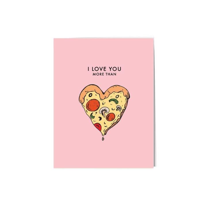 More Than Pizza Greeting Card