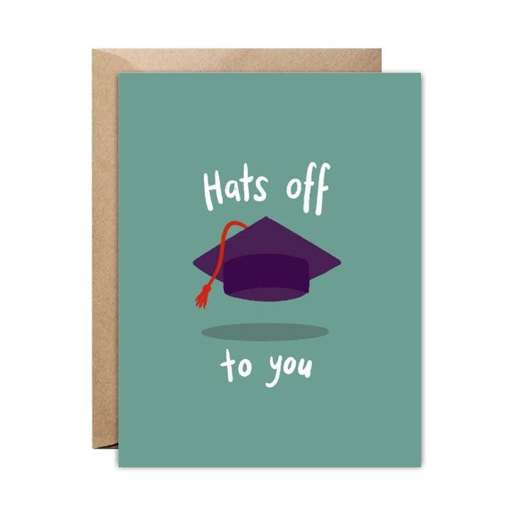 Hats Off To You Graduate Greeting Card