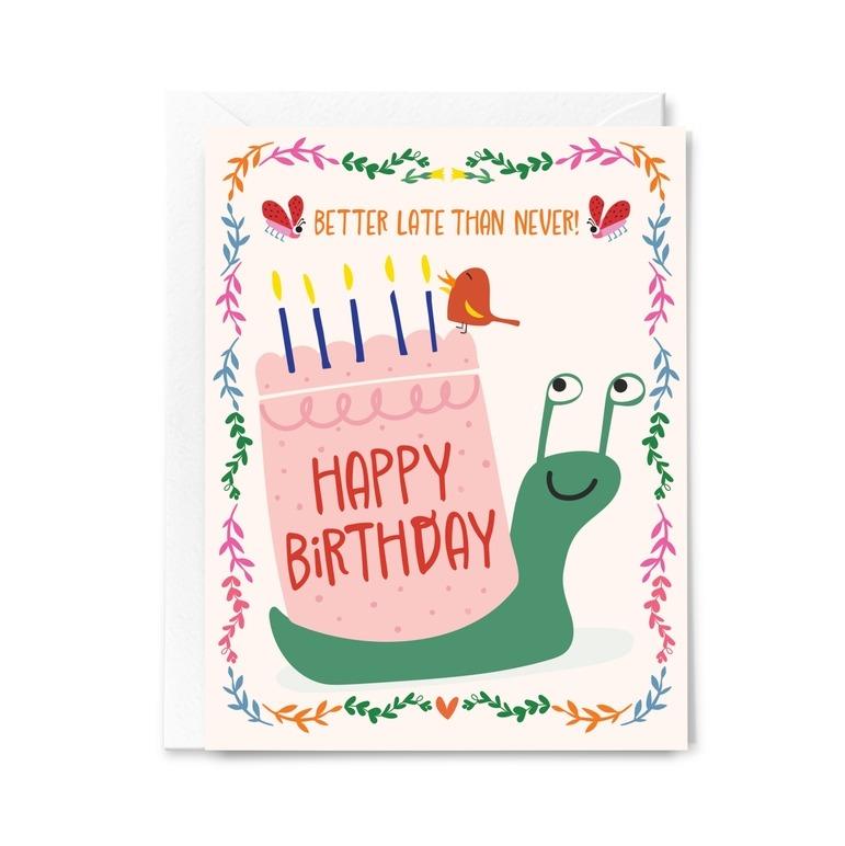 Better Late Than Never Snail Birthday Card