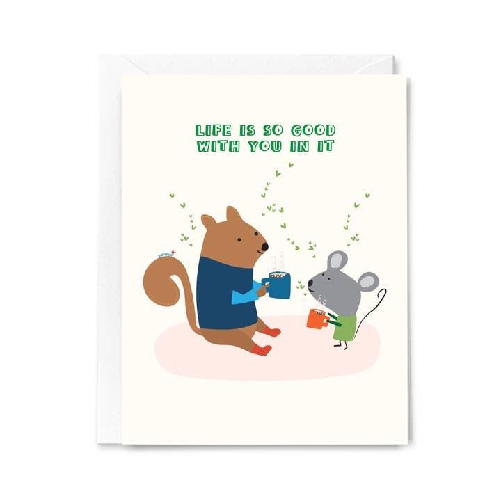 Life Is So Good Greeting Card