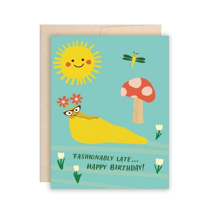 Fashionably Late Slug Birthday Card