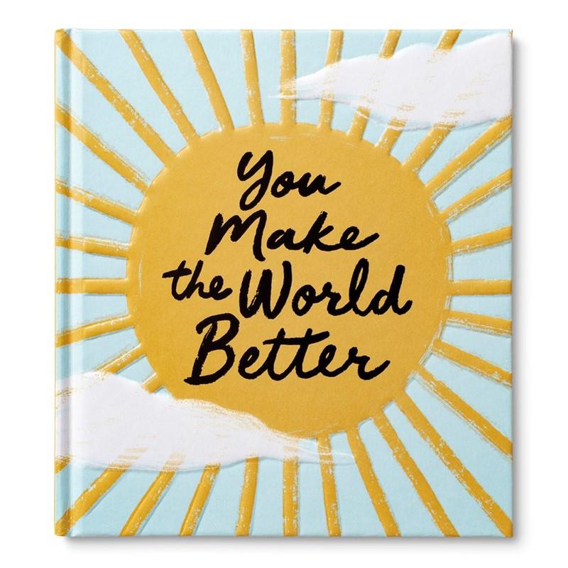 You Make the World Better - Appreciation Gift Book