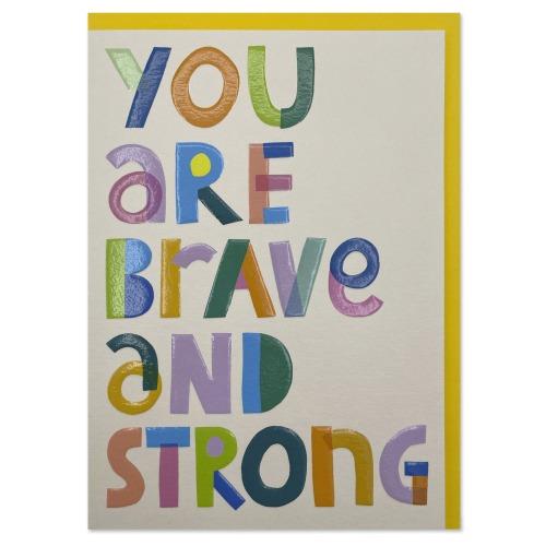 Brave And Strong Greeting Card