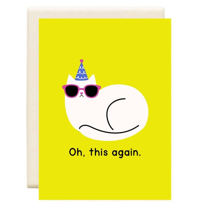 Oh This Again Cat Birthday Card