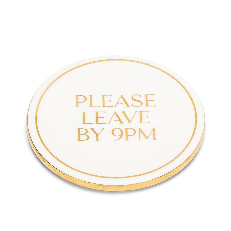 Please Leave by 9PM Coaster