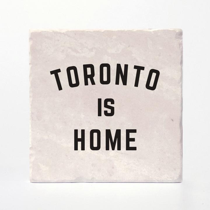 Toronto is Home Coaster