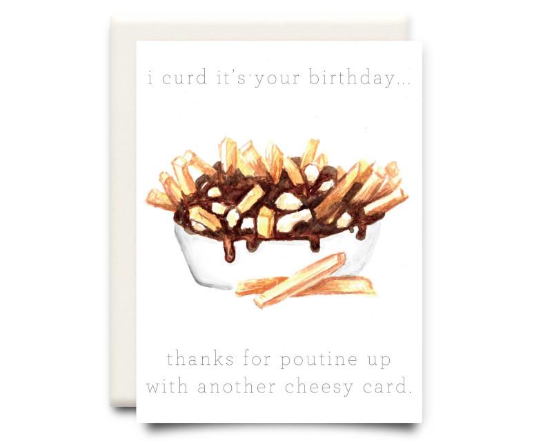 Another Cheesy Poutine Birthday Card