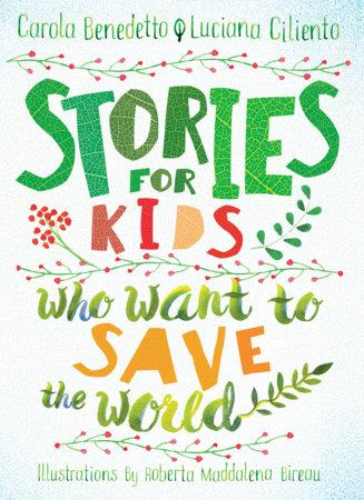 Stories For the Kids Who Want To Save The World
