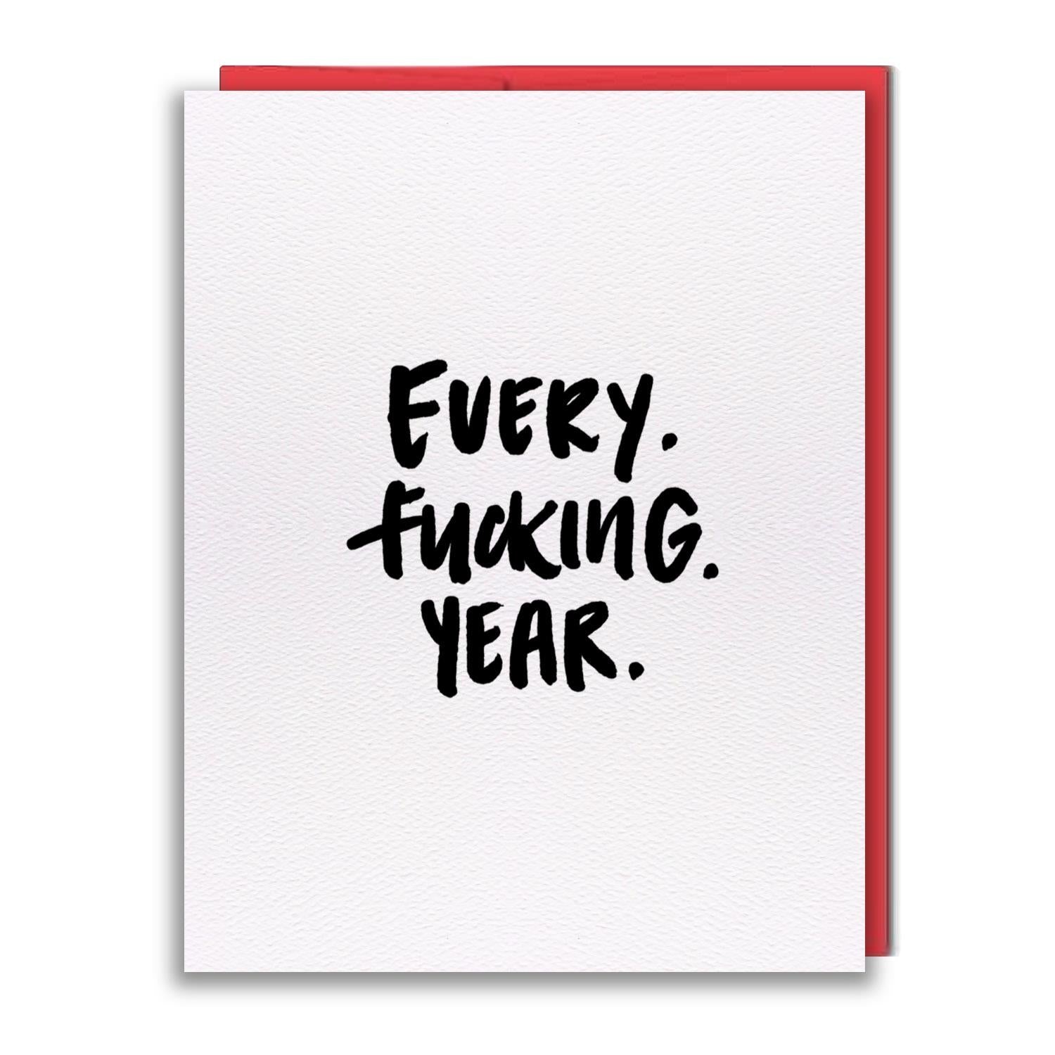 Every Fucking Year Year Greeting Card